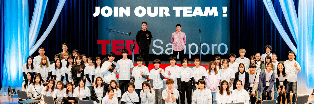 TEDxSapporo 2023 JOIN OUR TEAM